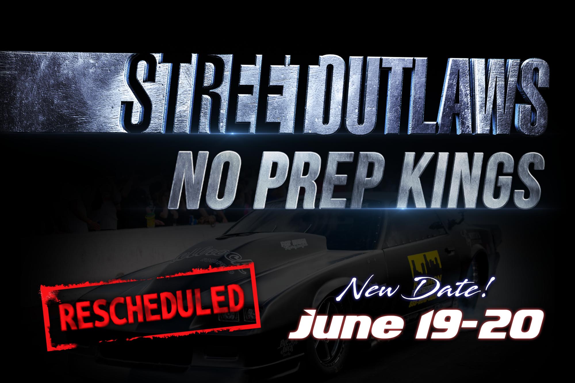 Street Outlaws No Prep Kings Rescheduled for June 1920 Virginia