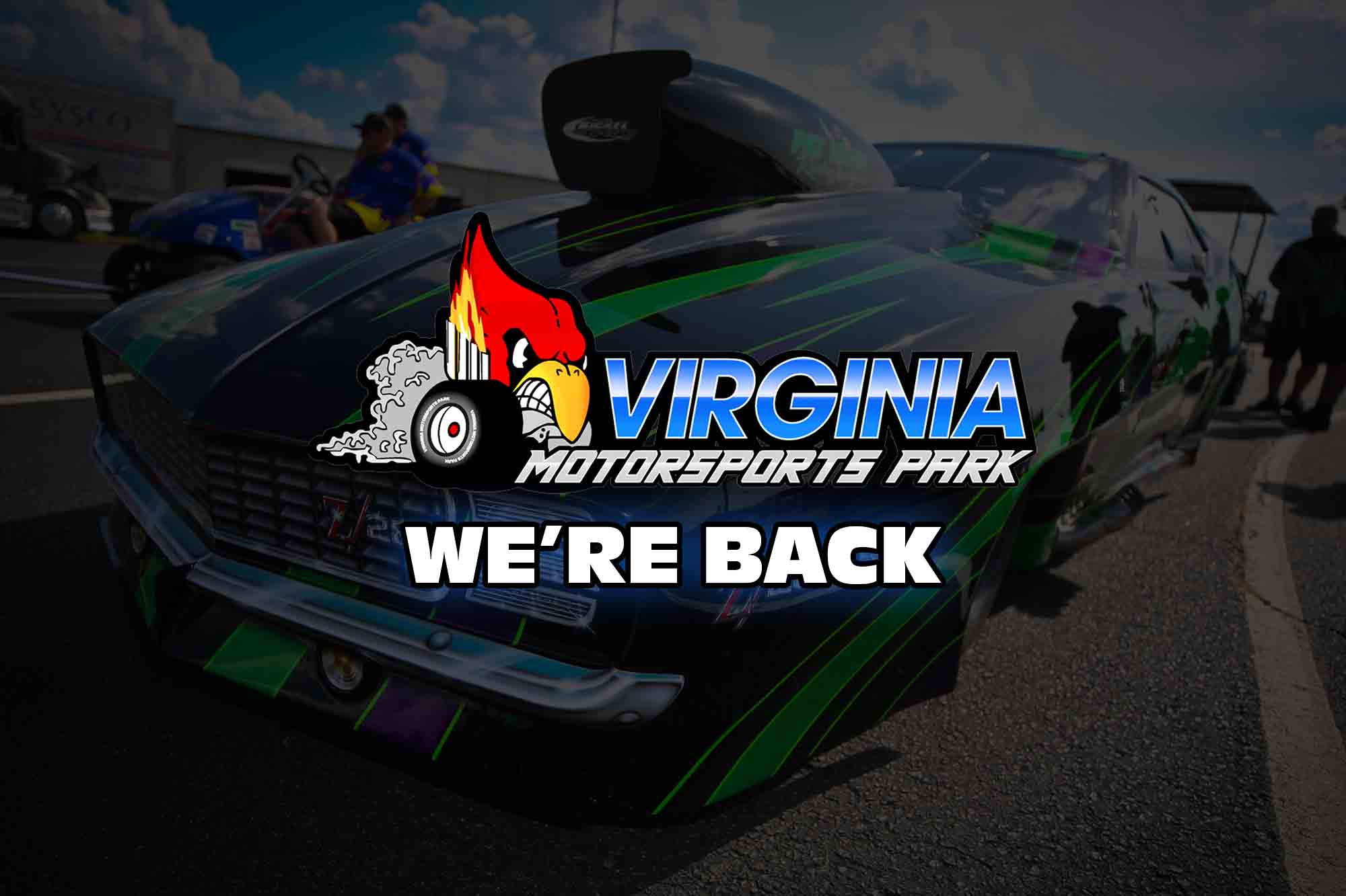 WE’RE BACK – Virginia Motorsports Park Granted Permission to Begin Private Testing on Friday, May 15!