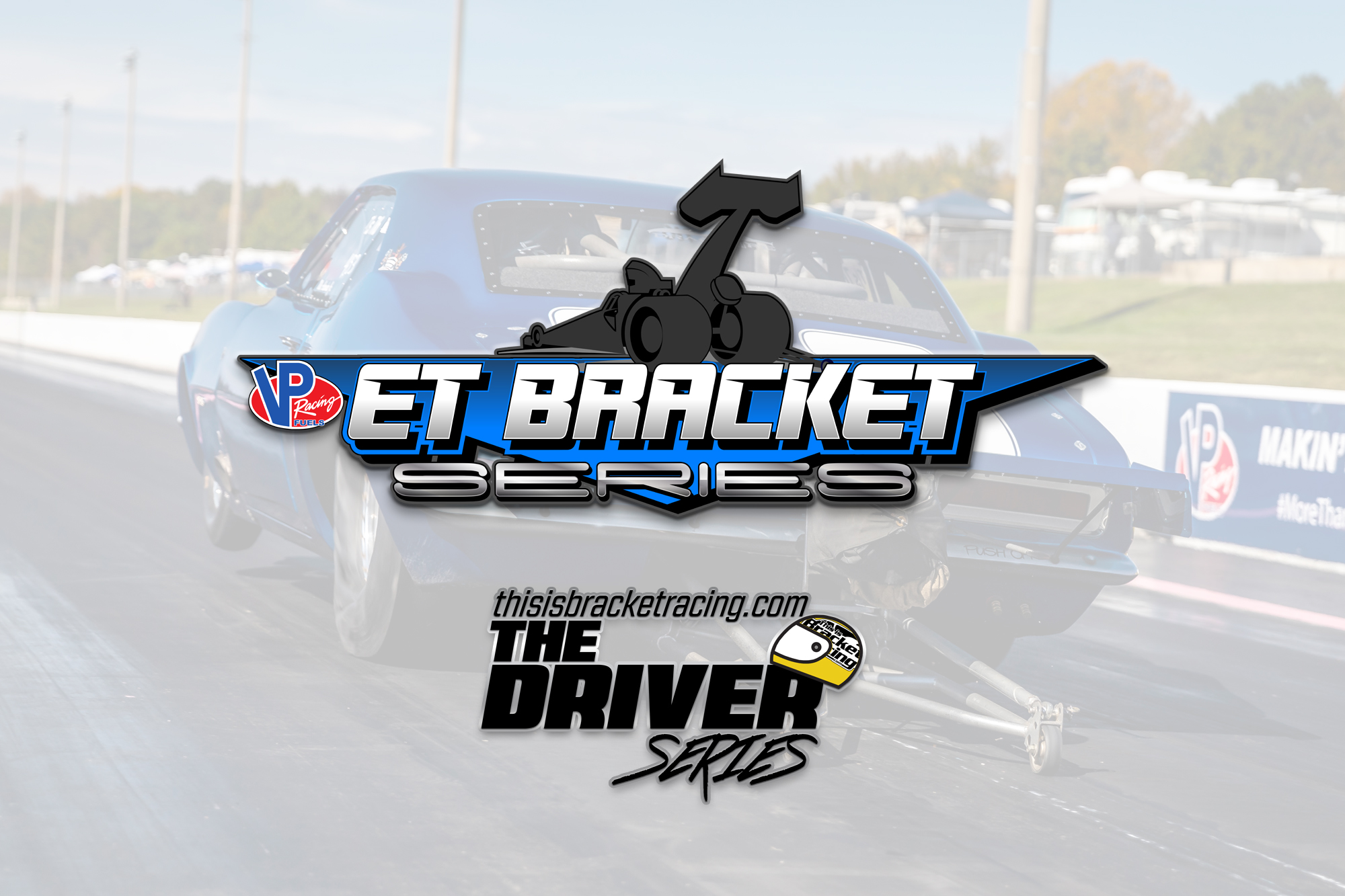 Details for 2021 VP Fuels ET Bracket Series + ThisIsBracketRacing.com Driver Series!