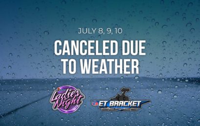 Canceled – July 8-10 – Ladies Night & VP Fuels ET Bracket Series